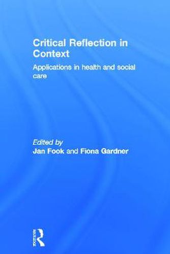 Cover image for Critical Reflection in Context: Applications in Health and Social Care