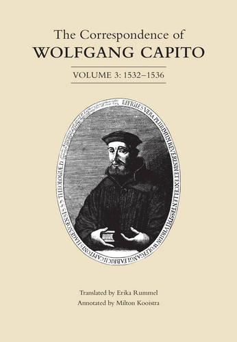 The Correspondence of Wolfgang Capito: Volume 3 (1532-1536)