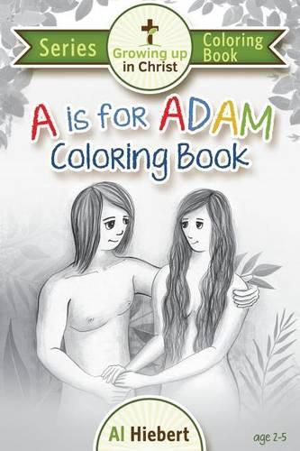 Cover image for A is for Adam Coloring Book: Creativity for Pre-readers and their Christian Parents