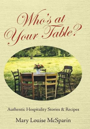 Cover image for Who's at Your Table?: Authentic Hospitality Stories & Recipes