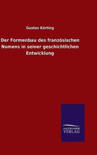 Cover image for Der Formenbau des franzoesischen Nomens in seiner geschichtlichen Entwicklung