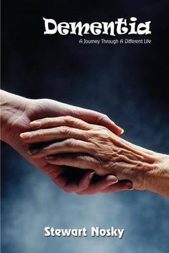Cover image for Dementia: A Journey Through a Different Life