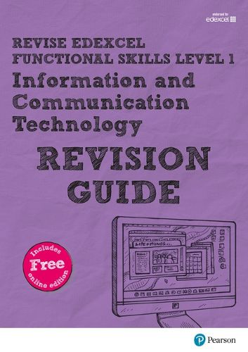 Cover image for Pearson REVISE Edexcel Functional Skills ICT Level 1 Revision Guide: for home learning, 2022 and 2023 assessments and exams