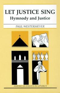 Cover image for Let Justice Sing: Hymnody and Justice