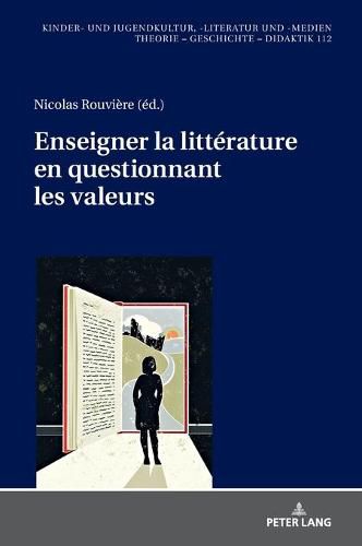 Enseigner La Litterature En Questionnant Les Valeurs