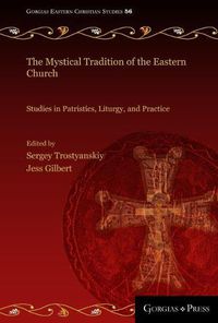 Cover image for The Mystical Tradition of the Eastern Church: Studies in Patristics, Liturgy, and Practice