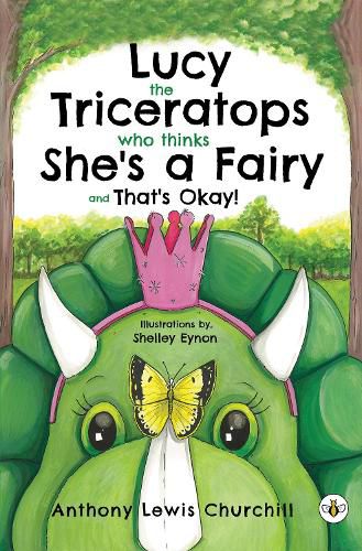 Cover image for Lucy the Triceratops Who Thinks She's a Fairy and That's Okay!