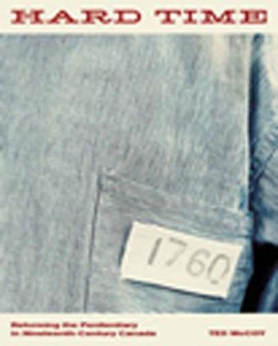 Cover image for Hard Time: Reforming the Penitentiary in Nineteenth-Century Canada