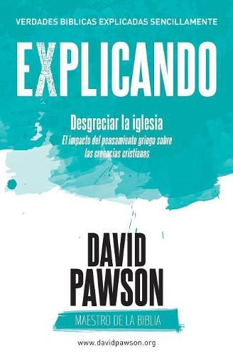 Cover image for EXPLICANDO Desgreciar la iglesia