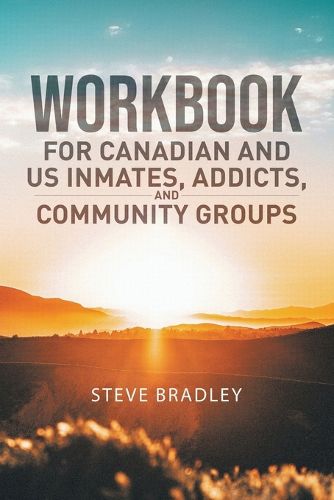 Cover image for Workbook For Canadian and US Inmates, Addicts, and Community Groups