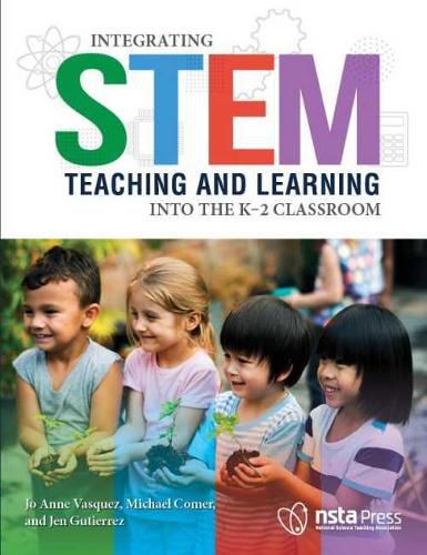 Cover image for Integrating STEM Teaching and Learning Into the K-2 Classroom