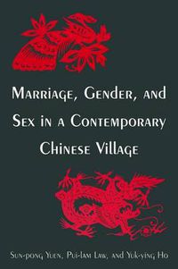 Cover image for Marriage, Gender, and Sex in a Contemporary Chinese Village