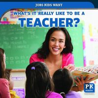 Cover image for What's It Really Like to Be a Teacher?