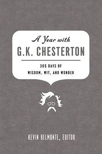 A Year with G. K. Chesterton: 365 Days of Wisdom, Wit, and Wonder