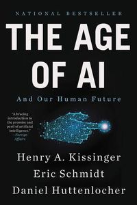 Cover image for The Age of AI: And Our Human Future