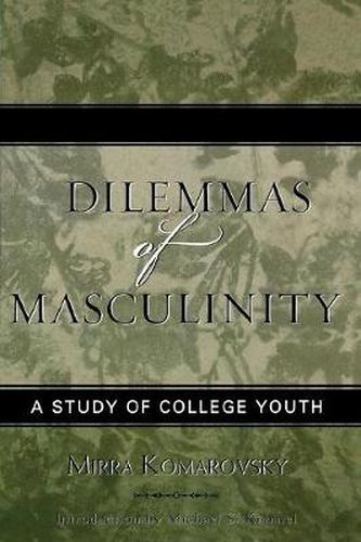 Cover image for Dilemmas of Masculinity: A Study of College Youth