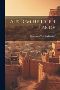 Cover image for Aus Dem Heiligen Lande