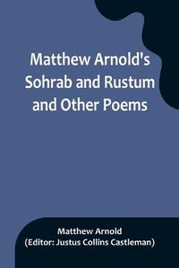 Cover image for Matthew Arnold's Sohrab and Rustum and Other Poems