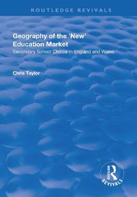 Cover image for Geography of the 'New' Education Market: Secondary School Choice in England and Wales