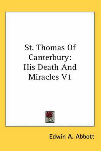 St. Thomas of Canterbury: His Death and Miracles V1