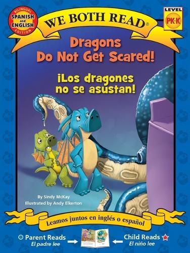 Cover image for We Both Read: Dragons Do Not Get Scared / !Los Dragones No Se Asustan! (Bilingual in English and Spanish)