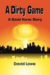 Cover image for A Dirty Game: A David Hurst Story