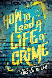 Cover image for How to Lead a Life of Crime