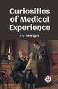 Cover image for Curiosities Of Medical Experience