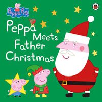 Cover image for Peppa Pig: Peppa Meets Father Christmas