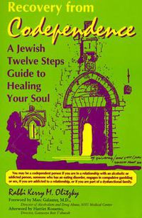 Cover image for Recovery from Codependence: A Jewish Twelve Steps Guide to Healing Your Soul