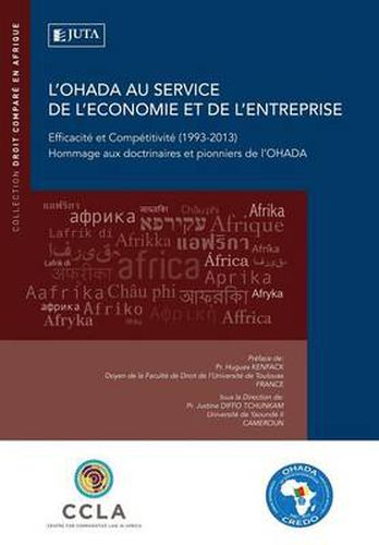 Cover image for L'Ohada Au Service de l'Economie Et de l'Entreprise: Efficacite Et Competitivite (1993-2013) Hommage Aux Doctrinaires Et Pionniers de l'Ohada