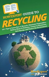 Cover image for HowExpert Guide to Recycling