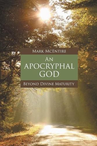 An Apocryphal God: Beyond Divine Maturity