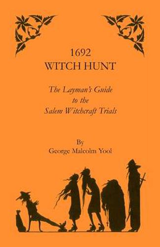 Cover image for 1692 Witch Hunt: The Layman's Guide to the Salem Witchcraft Trials