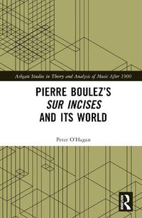 Cover image for Pierre Boulez's sur Incises and its World