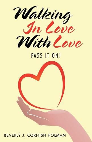 Cover image for Walking in Love with Love: Pass It On!