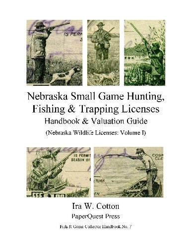 Cover image for Nebraska Small Game Hunting, Fishing & Trapping Licenses, 1901-2009