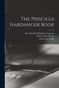 Cover image for The Priscilla Hardanger Book