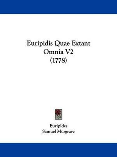 Cover image for Euripidis Quae Extant Omnia V2 (1778)