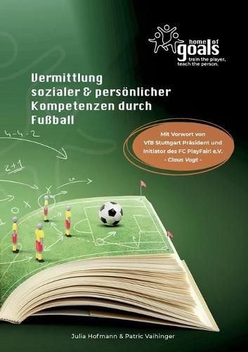 Cover image for Vermittlung sozialer und persoenlicher Kompetenzen durch Fussball: Handbuch Home of Goals