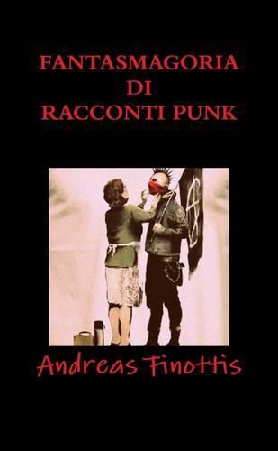 Cover image for Fantasmagoria Di Racconti Punk
