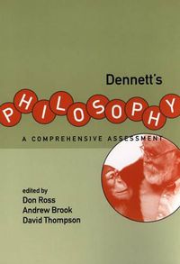 Cover image for Dennett's Philosophy: A Comprehensive Assessment