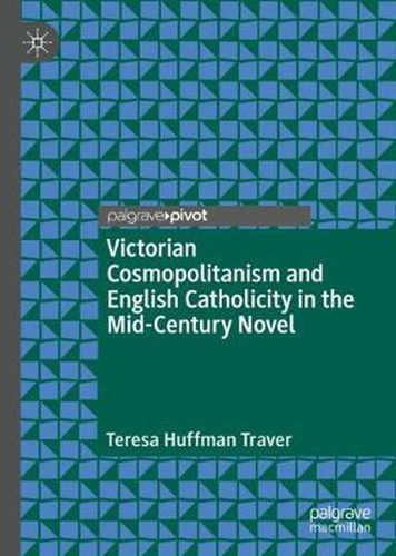 Cover image for Victorian Cosmopolitanism and English Catholicity in the Mid-Century Novel