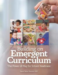 Cover image for Building on Emergent Curriculum: The Power of Play for School Readiness