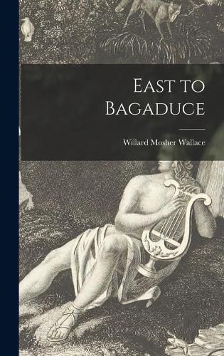 Cover image for East to Bagaduce