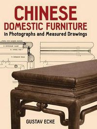 Cover image for Chinese Domestic Furniture in Photographs and Measured Drawings