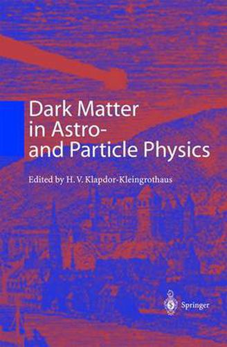 Cover image for Dark Matter in Astro- and Particle Physics: Proceedings of the International Conference Dark 2000, Heidelberg, Germany, 10-14 July 2000