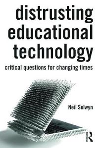 Cover image for Distrusting Educational Technology: Critical Questions for Changing Times