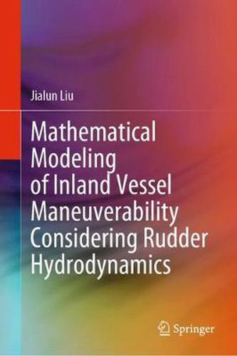 Cover image for Mathematical Modeling of Inland Vessel Maneuverability Considering Rudder Hydrodynamics