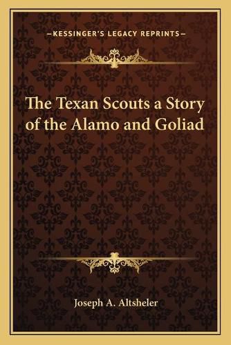 Cover image for The Texan Scouts a Story of the Alamo and Goliad